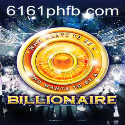 Billionaire: Exploring the Intricacies of the Game 6161PH.COM