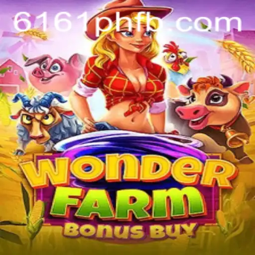 Exploring the Thrills of WonderFarmBonusBuy with 6161PH.COM